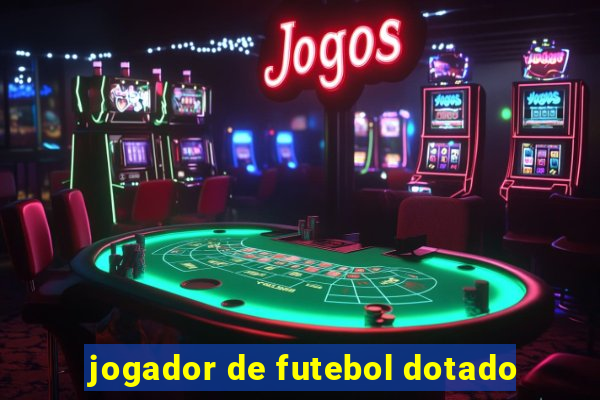 jogador de futebol dotado